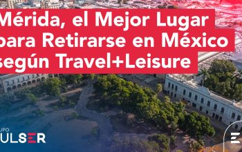 Mérida el mejor lugar para retirarse en México