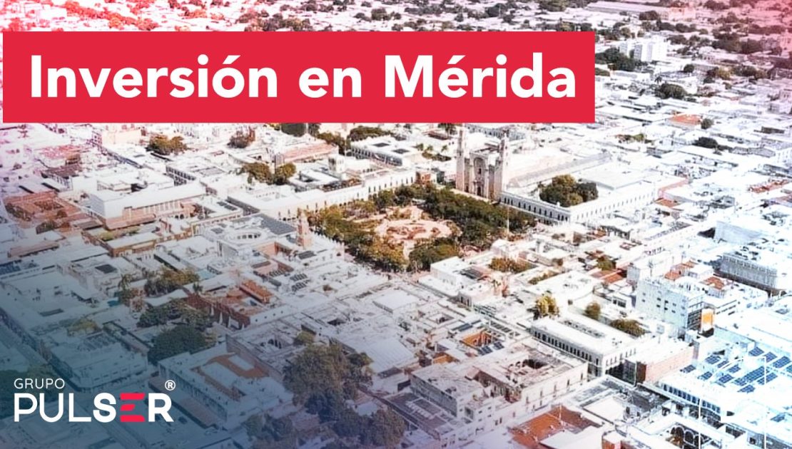 Inversión en Mérida