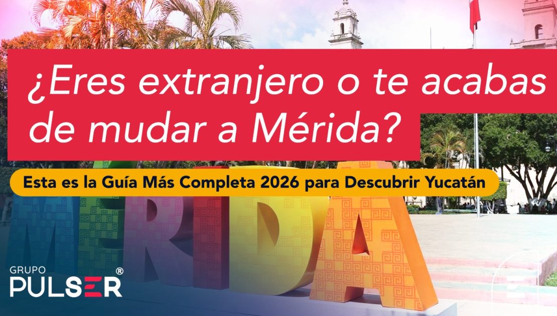 ¿Eres Extranjero y Te Acabas de Mudar a Mérida? Esta Es la Guía Más Completa 2026 para Descubrir Yucatán
