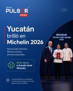 Yucat&aacute;n logra tres Estrellas Michelin en 2026: gastronom&iacute;a, turismo e inversi&oacute;n en crecimiento